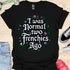 I was normal two frenchies ago - V2 - Elegant Flowery T-Shirt
